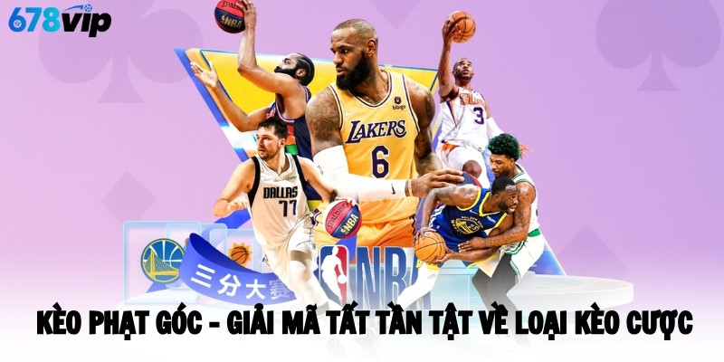 Kèo Phạt Góc - Giải Mã Tất Tần Tật Về Loại Kèo Cược